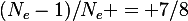 (N_e-1)/N_e = 7/8