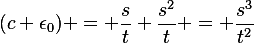(c \epsilon_0) = \frac{s}{t} \frac{s^2}{t} = \frac{s^3}{t^2}