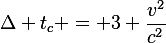 
\Delta t_c = 3 \frac{v^2}{c^2}
