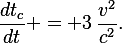 
\frac{dt_c}{dt} = 3\,\frac{v^2}{c^2}.
