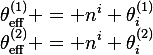 
\theta^{(1)}_{\text{eff}} = n^i \theta^{(1)}_i
\\
\theta^{(2)}_{\text{eff}} = n^i \theta^{(2)}_i
