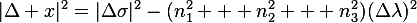 |\Delta x|^{2}
=
|\Delta\sigma|^{2}
-
(n_{1}^{2} + n_{2}^{2} + n_{3}^{2})(\Delta\lambda)^{2}