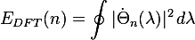 E_{DFT}(n)
=
\oint
|\dot{\Theta}_{n}(\lambda)|^{2}\,d\lambda