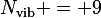 N_{\text{vib}} = 9