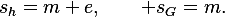 s_h=m+e,\qquad s_G=m.